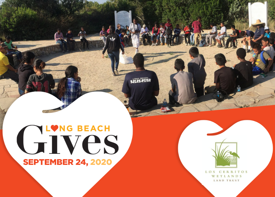 Long Beach Gives is Here Help us reach our goal today! Los Cerritos Wetlands Land Trust (LCWLT)