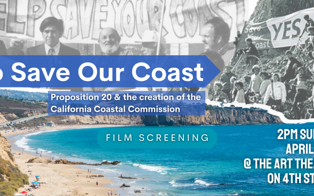 “To Save Our Coast: Proposition 20 & the creation of the California Coastal Commission” Documentary Film Screening